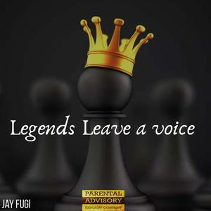 Legends Leave A Voice (Explicit)