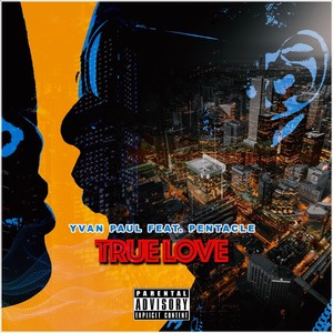 True Love (feat. Pentacle) [Explicit]