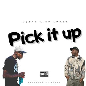 Pick it up (feat. Yc Lopez) (Explicit)