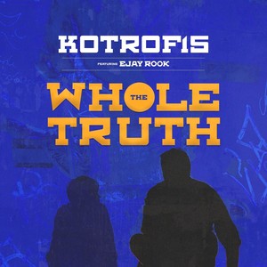The Whole Truth (feat. Ejay Rook)