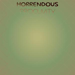 Horrendous Proclivity