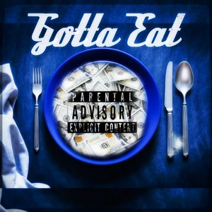 Gotta Eat (Explicit)