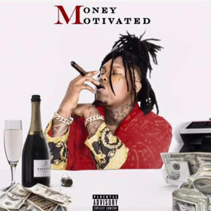 Money Motivated (Explicit)