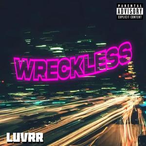 WRECKLESS (Explicit)