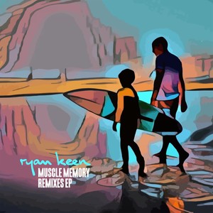 Muscle Memory (Remixes EP)