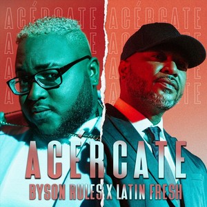 Byson Rules - Acércate(feat. Latin Fresh)