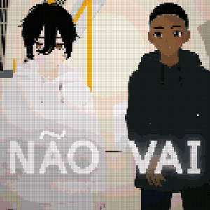 Não Vai (Explicit)