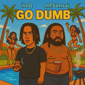 Go dumb (feat. Mfsensai) (Explicit)