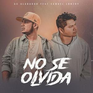 NO SE OLVIDA (feat. SAMUEL LONZOY)