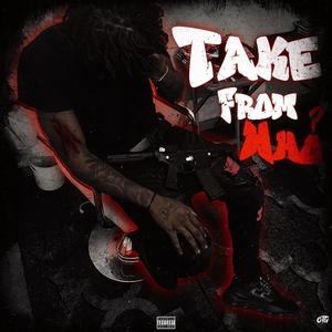 Take From Who? (Explicit)