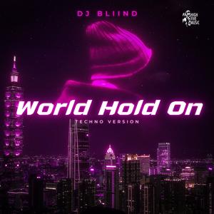 World Hold On (TECHNO)