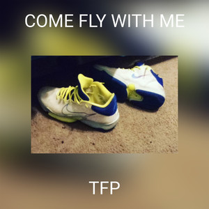 COME FLY  WITH ME (Explicit)