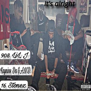 It's Alright (feat. Kaynine Da G.A.W.D. & 16 Stonez) (Explicit)
