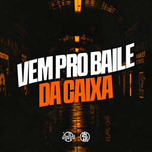 Vem pro Baile da Caixa (Explicit)