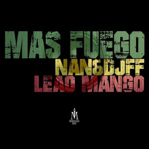 Mas fuego (feat. Leao Mango & Dj ff) [Explicit]