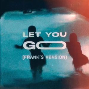 Let You Go (Frank's Version)