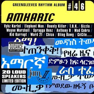 Greensleeves Rhythm Album #46: Amharic (Explicit)