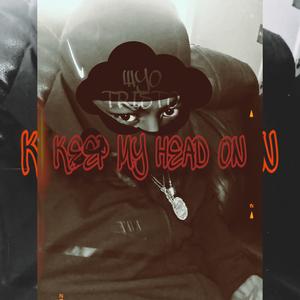keep my head on