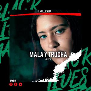 Mala y Trucha (Explicit)