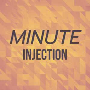 Minute Injection