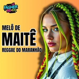 Melô de Maitê (Reggae do Maranhão)