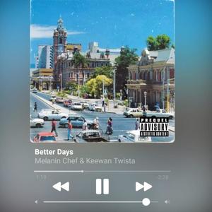Better Days (feat. Keewan Twista) (Explicit)