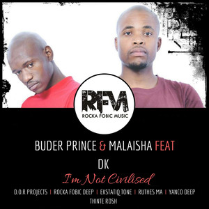 I'm Not Civilised feat. DK (Thinte Rosh Remix)