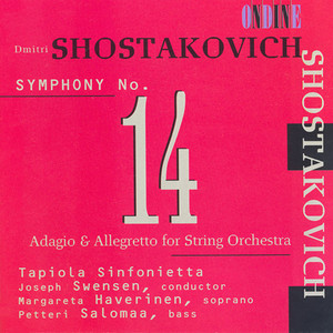 SHOSTAKOVICH, D.: Symphony No. 14 / Adagio and Allegretto (Haverinen)