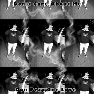 Dont Care About Me (Explicit)