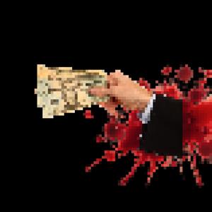 blood money. (derealization) (Explicit)