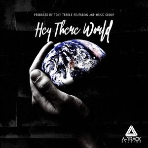 Hey There World (feat. AGP Music Group)