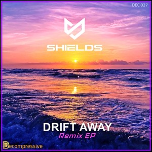 Drift Away - Shields (The Remixes)