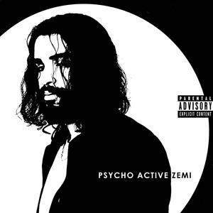 PSYCHO ACTIVE ZEMI (Explicit)