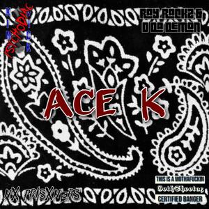 Ace K (feat. Ray_Rackz, D Tha Demon & Psychodiac) [Explicit]