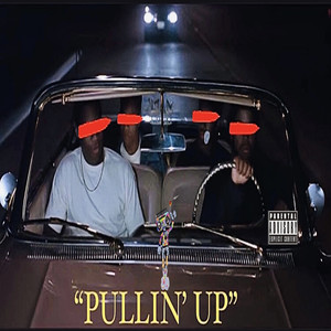 Pullin’ up (Explicit)