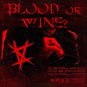 Blood or Wine?