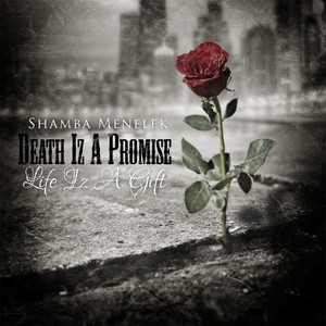 Death Iz a Promise, Life Iz a Gift (Explicit)