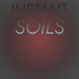Instant Soils