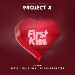 First Kiss (feat. J-V3l, Ac the Promoter & Solja Sick)