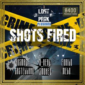 SHOTS FIRED (feat. BosMac, Smokey, Melo, Forilo & Castellano) (Explicit)