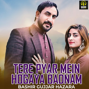 Tere Pyar Mein Hogaya Badnam