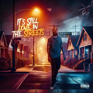 It's Still Love In the Streets (Explicit)