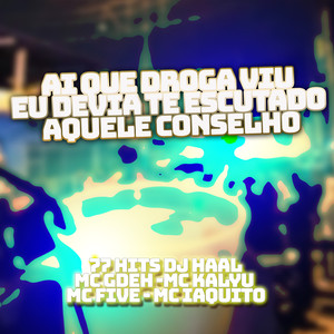 ai que droga viu eu devia te escutado aquele conselho (Explicit)