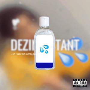 Dezinfectant (feat. Lil Aye, Solo, Tinutu, Kerto & SonjaLOL) [Explicit]