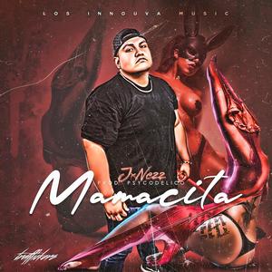 Mamacita J Nezz (Explicit)