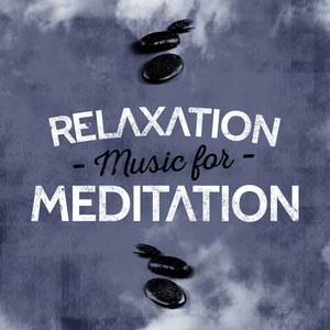 Relaxation Music for Meditation