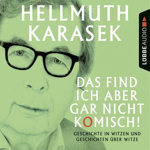 Das find ich aber gar nicht komisch! - Worüber wir lachen oder nicht lachen können