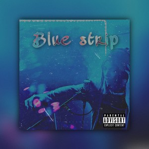 Blue Strip (Explicit)