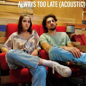 always too late (feat. Bella vie) [live acoustic version]