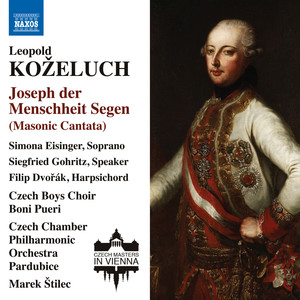 KOŽELUCH, L.: Joseph der Menschheit Segen (Eisinger, Boni Pueri Boys Choir, Czech Chamber Philharmonic Orchestra Pardubice, Štilec)